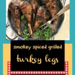 Smokey Spiced Grilled Turkey Legs