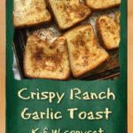 This is an image of crispy ranch garlic toast K&W cafeteria copycat