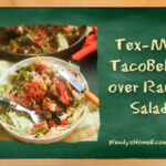 Tex-Mex TacoBellas over Ranch Salad