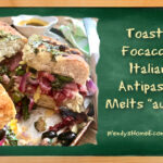 Toasty Facoccia Italian Antipasto Melts au jus Sandwiches